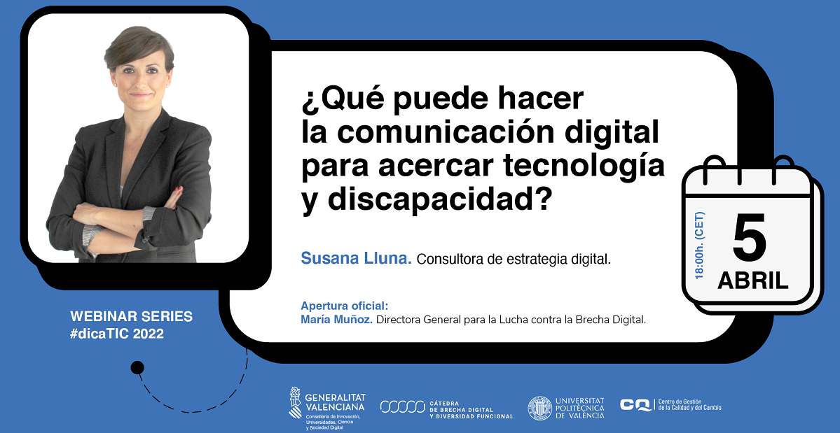 5 abril. #webinarDicaTic: ‘¿Qué puede hacer la comunicación digital para acercar tecnología y discapacidad?’, con Susana Lluna