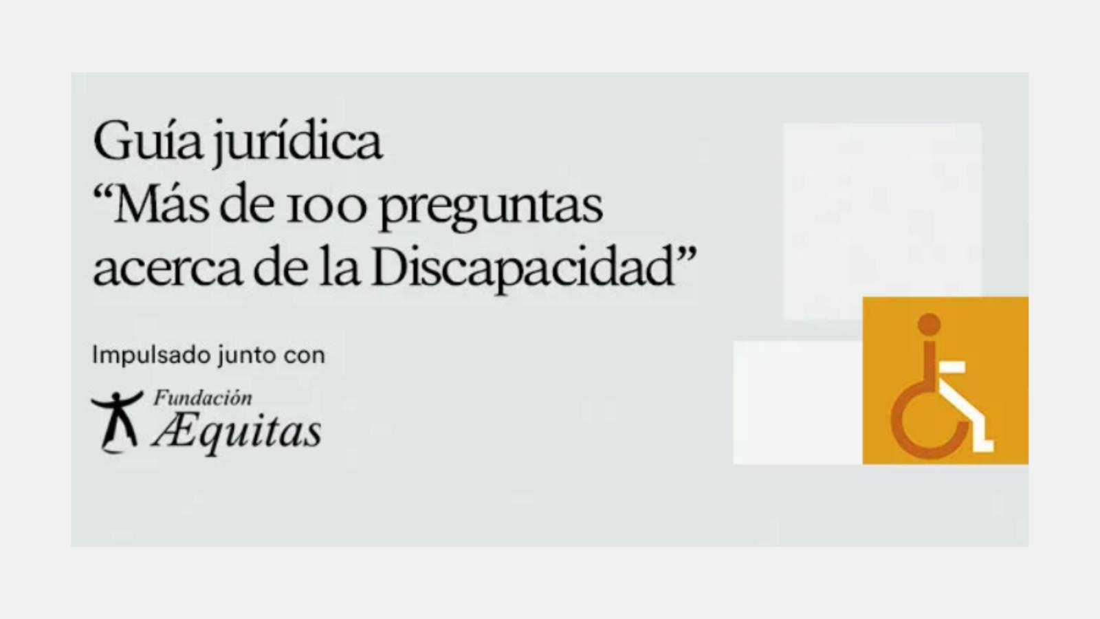Guía jurídica ‘Más de 100 preguntas acerca de la discapacidad según la legislación española’