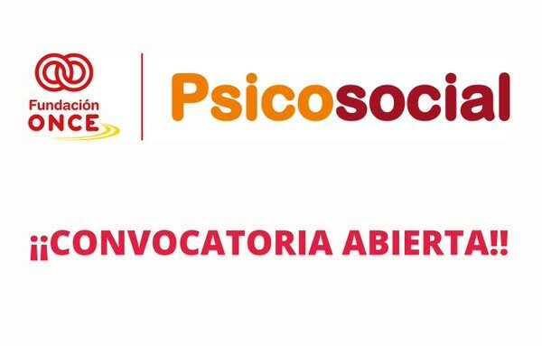 Cartel con fondo blanco y letras en colores naranjas y rojos en el que aparece en logo de Fundación ONCE y las palabras Psicosocial y convocatoria abierta