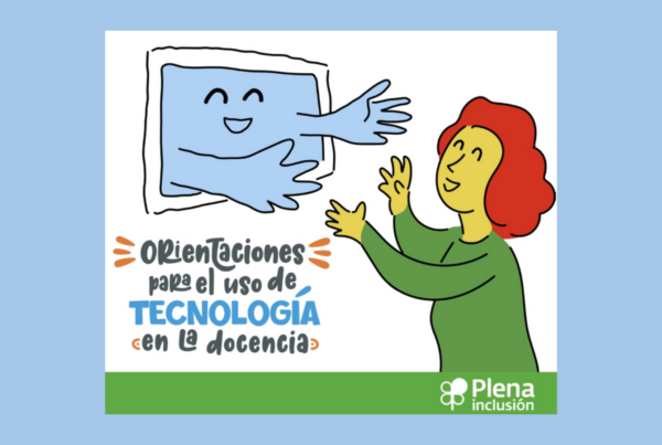 Ilustración con el título de la guía elaborada por Plena Inclusión, 'Orientaciones para el uso de la tecnología en la docencia'. Representa un ordenador humanizado y una mujer joven dándose un abrazo.