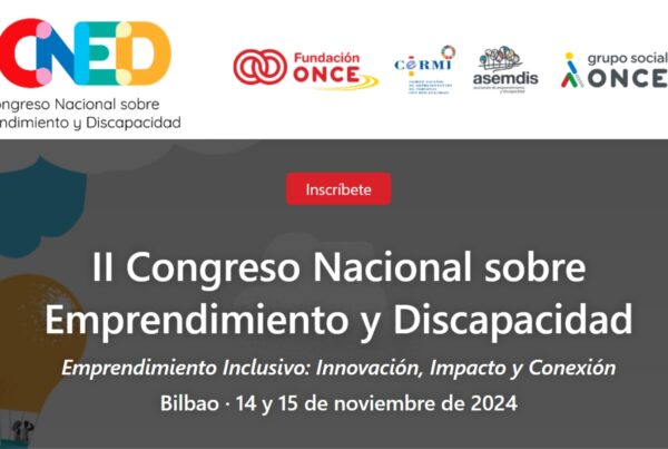 II Congreso Nacional sobre Emprendimiento y Discapacidad: Emprendimiento Inclusivo: Innovación, Impacto y Conexión