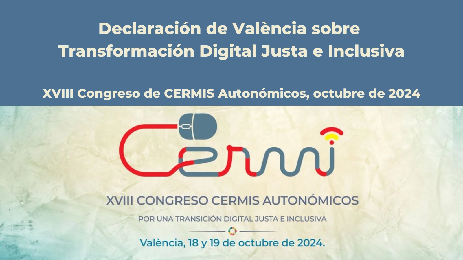 ‘Declaración de València sobre Transformación Digital Justa e Inclusiva’. XVIII Congreso de CERMIS Autonómicos, octubre de 2024