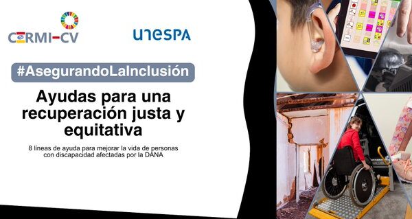 imagen de la página web del fondo de ayudas. Arriba, los logotipos del cermi comunidad valenciana y unespa. Abajo, el nombre del fondo: asegurando la inclusión. Ayudas para una recuperación justa y equitativa. 7 líneas de ayuda para mejorar la vida de personas con discapacidad afectadas por la dana