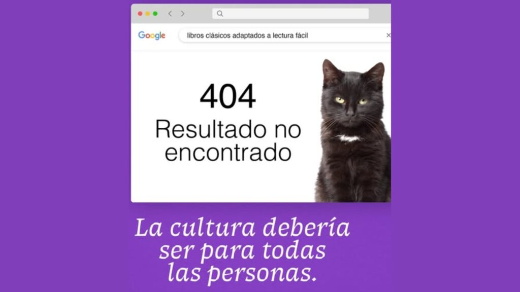 imagen de una búsqueda en google de libros clásicos adaptados a lectura fácil. el resultado es un error 404, resultado no encontrado, y, al lado derecho, un gato negro con gesto de fastidio. En la parte de abajo, el texto la cultura debería ser para todas las personas