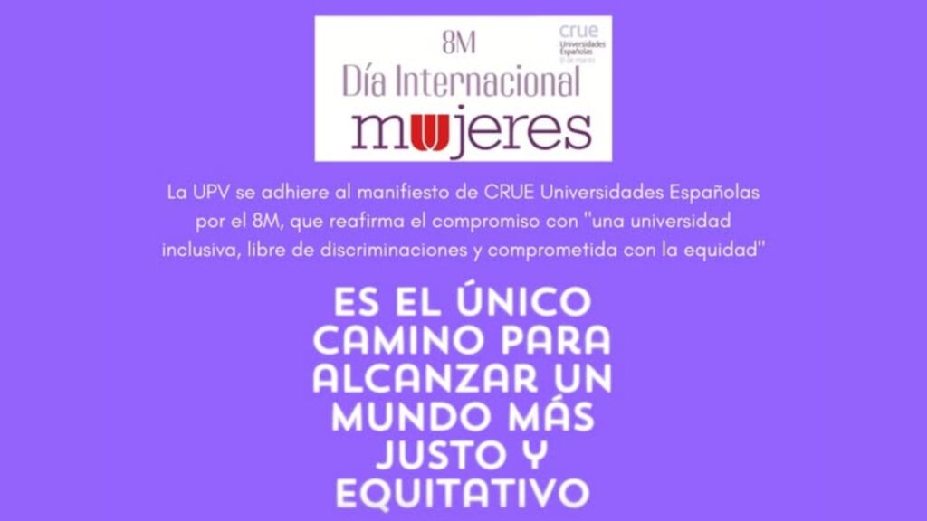 cartel con fondo morado, el logo del 8M del crue y el texto La UPV se adhiere al manifiesto de CRUE Universidades Españolas por el 8M, que reafirma el compromiso con "una universidad inclusiva, libre de discriminaciones y comprometida con la equidad". Abajo, el logo de Dicatic