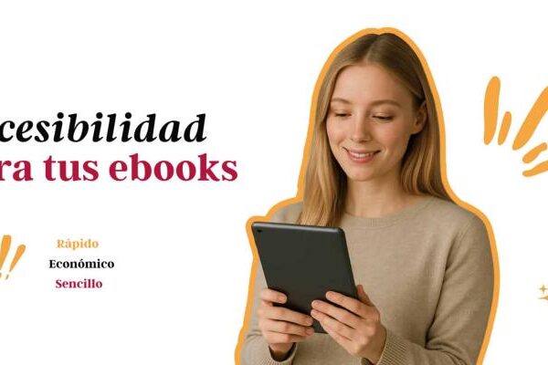 Una imagen de una mujer joven leyendo en la pantalla de un libro electrónico. Incluye el lema ‎Accesibilidad para tus ebooks